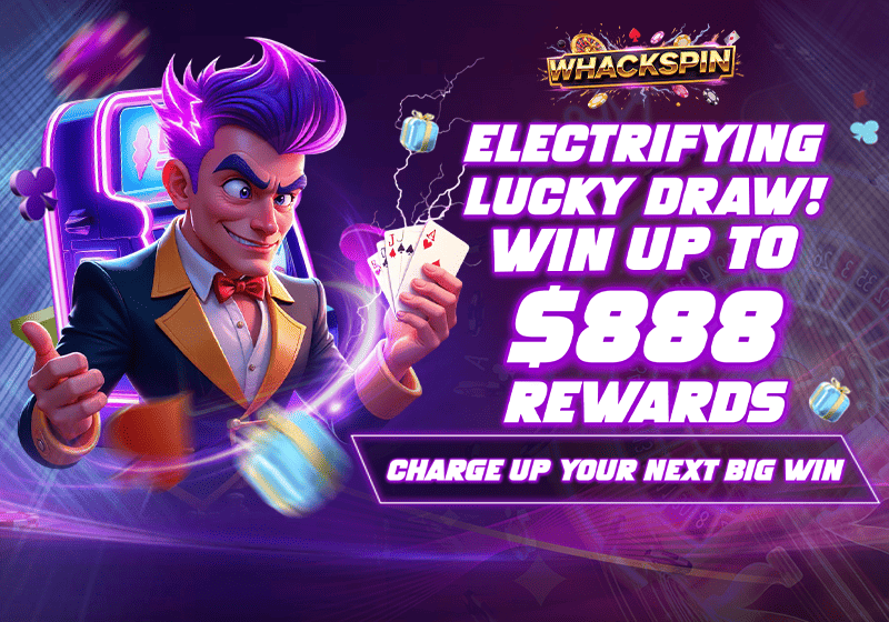 Whackspin lucky draw with rewards up to 888 dollars